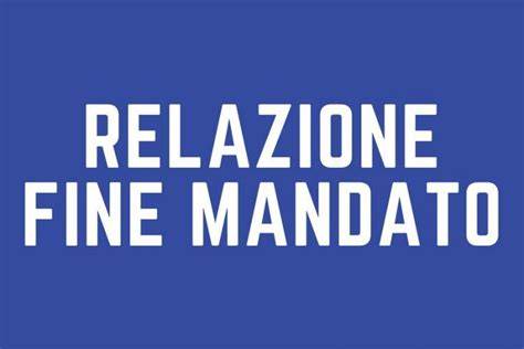 RELAZIONE DI FINE MANDATO ANNI 2017/2021